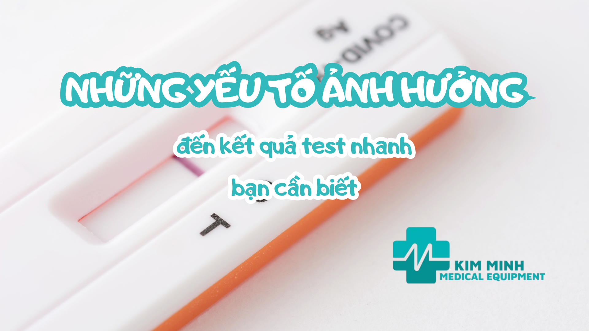 Những yếu tố ảnh hưởng đến kết quả test nhanh bạn cần biết